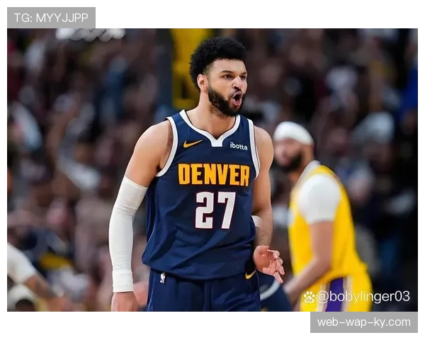 掘金穆雷半场26分后遭限制 湖人下半场防守调整见效